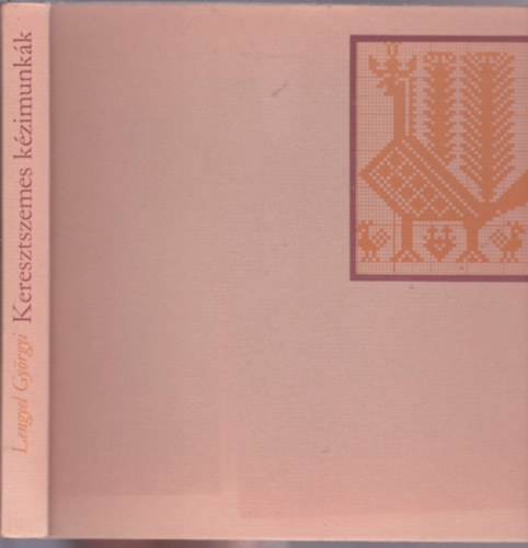 Lengyel Gyrgyi - Keresztszemes kzimunkk