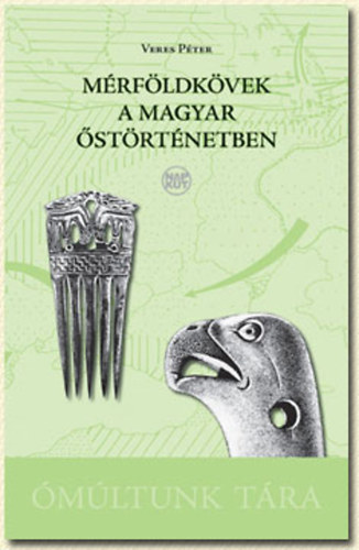 Veres P�ter - M�rf�ldk�vek a magyar �st�rt�netben