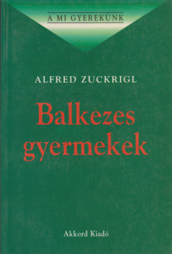 Zuckrigl, Alfred - Balkezes gyermekek