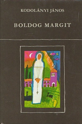 Kodolányi János - Boldog Margit