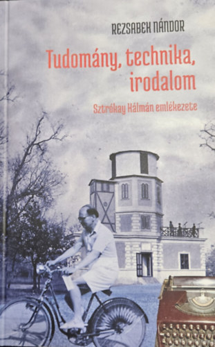 Rezsabek N�ndor - Tudom�ny, technika, irodalom
