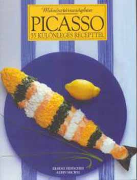 Herscher, E:-Michel, A. - Picasso 55 klnleges recepttel (mvsztrsasgban)