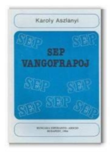 Aszlnyi Kroly, Karlo Aszlnyi - Sep Vangofrapoj