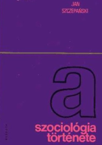 Jan Szczepanski - A szociológia története