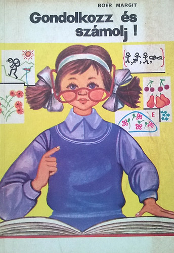 Bor Margit - Gondolkozz s szmolj