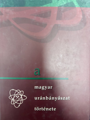 Benkovics István - Magyar uránbányászat története