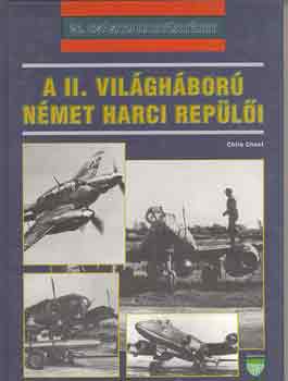 Chris Chant - A II. világháború német harci repülői