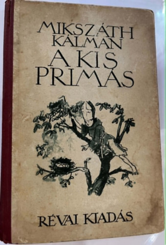 Miksz�th K�lm�n - A kis prim�s - T�rt�neti elbesz�l�s az ifjus�g sz�m�ra �tdolgozva.