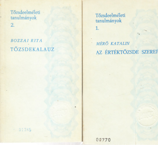 Mr Katalin, Bozzai Rita - Az rtktzsde szerepe + Tzsdekalauz (2 m)- Tzsdeelmleti tanulmnyok 1-2.