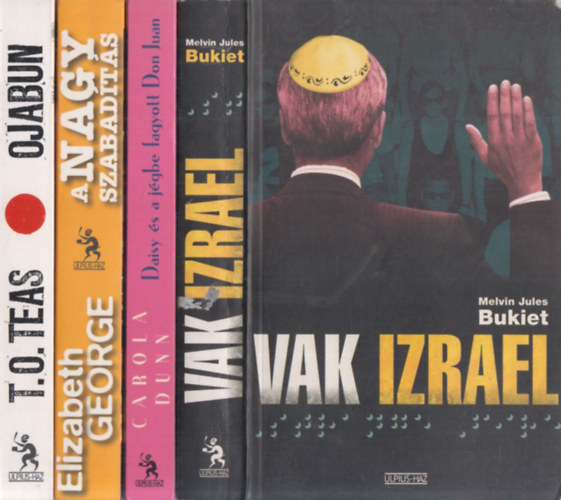 Melvin Jules Bukiet, Carola Dunn, Elizabeth George, T. O. Teas - 4 db. Ulpius-ház krimi (Vak Izrael + Daisy és a jégbe fagyott Don Juan + A nagy szabadítás + Ojabun)