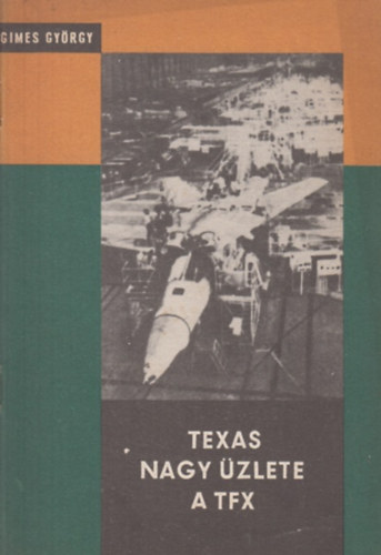 Gimes György - Texas nagy üzlete a TFX