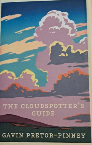 Pretor-pinney, Gavin - THE CLOUDSPOTTER' S GUIDE