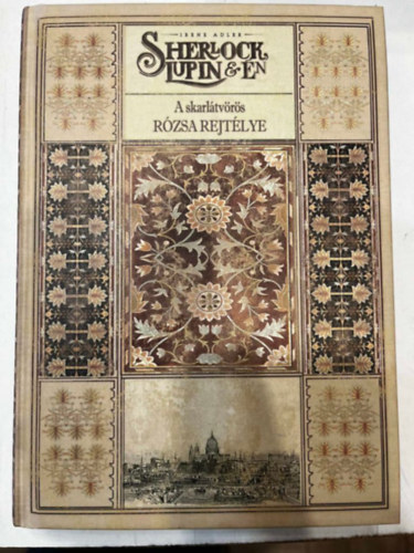 Irene Adler - Sherlock, Lupin és Én 3. - A skarlátvörös rózsa rejtélye