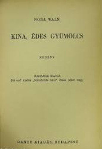 Waln Nora - Kina, édes gyümölcs