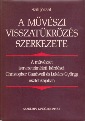 Szili Jzsef - A mvszi visszatkrzs szerkezete