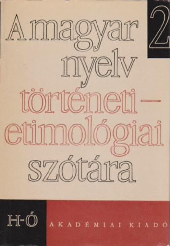 Kiss Lajos-Papp Lszl (szerk) - A magyar nyelv trtneti-etimolgiai sztra 2.
