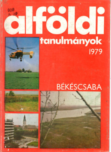 Dr. Becsei Jzsef, Dr. Dvnyi Zoltn, Dr. Simon Imre - Alfldi tanulmnyok 1979 Bkscsaba III. ktet