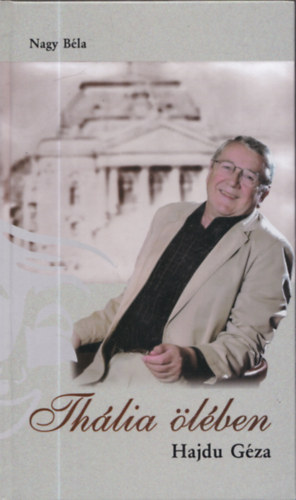 Nagy Béla - Thália ölében - Hajdu Géza (dedikált)