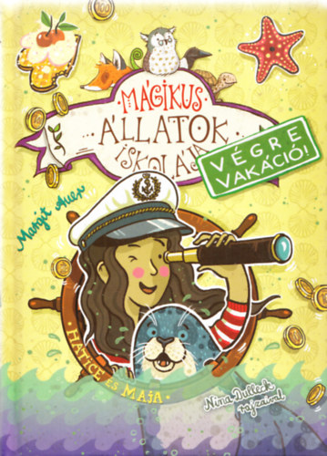 Margit Auer - Mágikus állatok iskolája - Végre vakáció! - Hatice és Maja