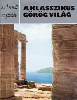 Roger Ling - A klasszikus g�r�g vil�g (A m�lt sz�let�se)
