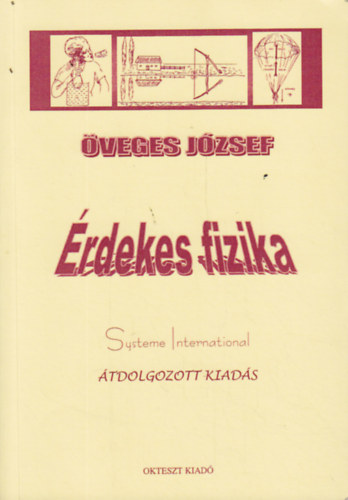 veges Jzsef - rdekes fizika