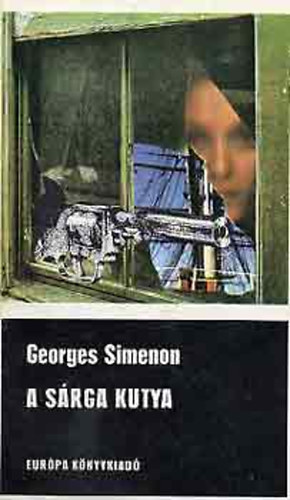 Georges Simenon - A sárga kutya Három bűnügyi regény