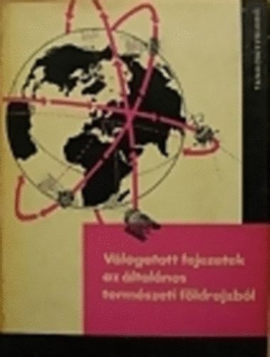 Bendefy-Béll-Láng-Márton-Stefanovits-Szesztay - Válogatott fejezetek az általános természeti földrajzból