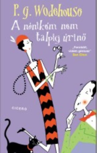 Pelham Grenville Wodehouse - A n�nik�m nem talpig �rin�!