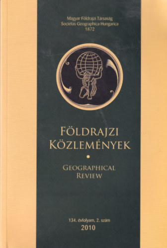 Földrajzi közlemények - Geogreaphical review 2010 - 134. évfolyam 2. szám