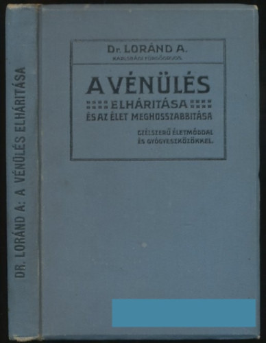 Dr.Lorand A. - A vnls elhrtsa s az let meghosszabbtsa