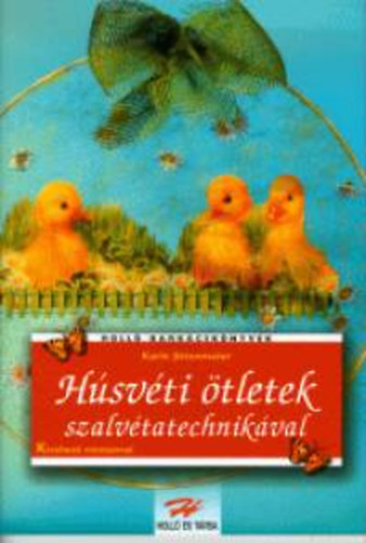 Karin Jittenmeier - Hsvti tletek szalvtatechnikval