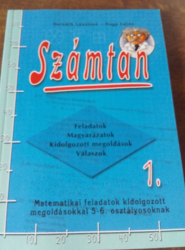 Nagy Lajos Horv�th L�szl�n� - Sz�mtan -Matematikai feladatok kidolgozott megold�sokkal 5-6 o. 1.-