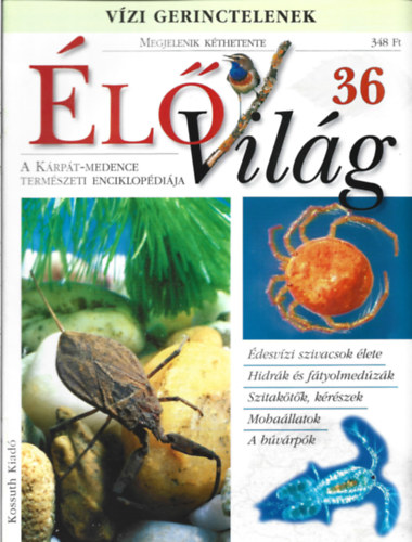 Ujhelyi Pter ( szerk.) - 3 db lVilg magazin, A Krpt-Medence Termszeti Enciklopdija, 36, 37. 38 szm