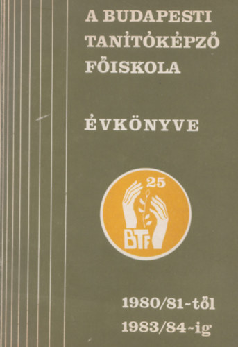 Dr. Bognr Tas (szerk.), Dr. Magyarfalvi Lajos (szerk.), Szkely rpd (szerk.) - A Budapesti Tantkpz Fiskola vknyve 1980/81-tl 1983/84-ig