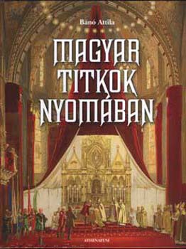 Bn Attila - Magyar titkok nyomban