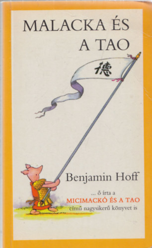 Benjamin Hoff, Szerk.: Pavlov Anna, Ford.: Kiss Marianne - Malacka s a Tao