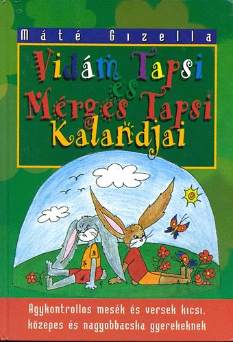 Máté Gizella - Vidám Tapsi és mérges Tapsi újabb kalandjai