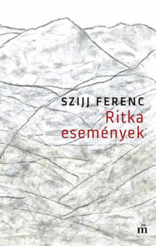 Szijj Ferenc - Ritka esemnyek