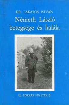 Dr. Lakatos Istvn - Nmeth Lszl betegsge s halla