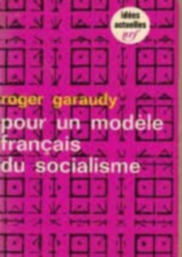 Roger Garaudy - Pour un modle francais du socialisme