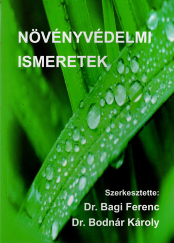 Dr. Bagi Ferenc, Dr. Bodn�r K�roly - N�v�nyv�delmi ismeretek