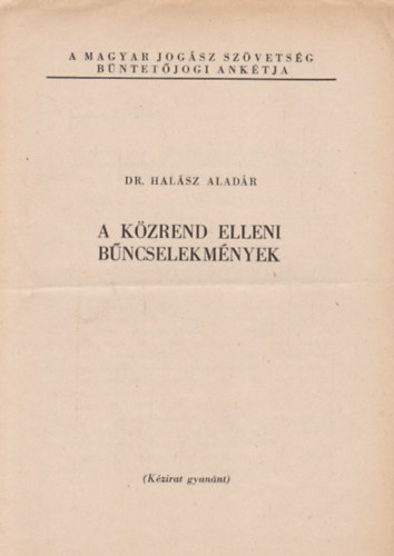 Dr. Halsz Aladr - A kzrend elleni bncselekmnyek