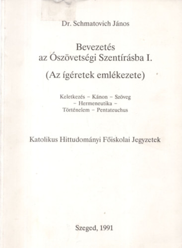 Dr. Schmatovich Jnos - Bevezets az szvetsgi szentrsba I. (Az gretek emlkezete)