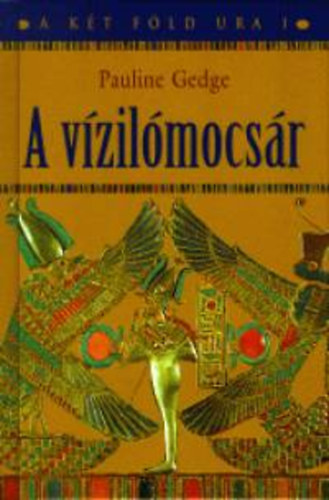 Pauline Gedge - A vízilómocsár