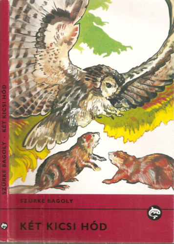Sz�rke Bagoly (Baktay Ervin (ford.)) - K�t kicsi h�d