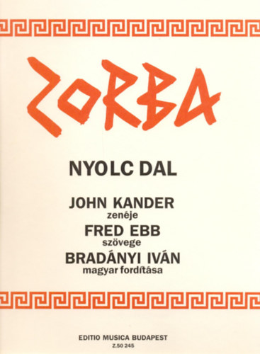 Fred Ebb, Bradnyi Ivn - Zorba - nyolc dal