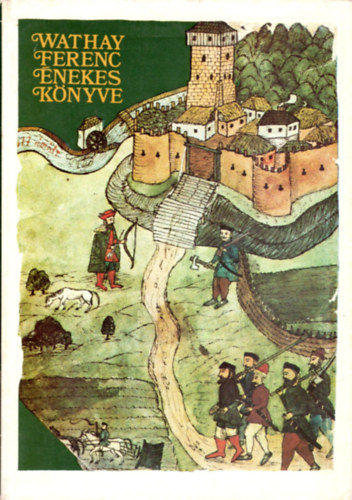 Wathay Ferenc - Wathay Ferenc énekes könyve I-II. (hasonmás kiadás)