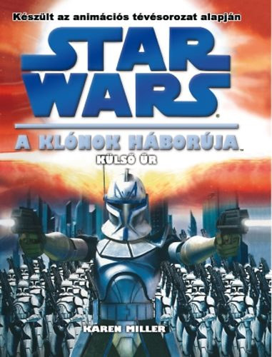 Karen Miller - Star Wars: A Kl�nok h�bor�ja (K�ls� �r)