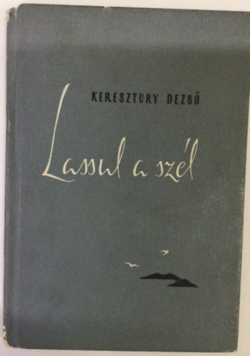 KERESZTURY DEZSŐ - Lassul a szél