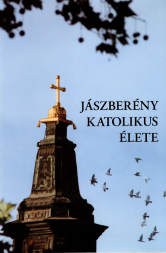 Dr. Suba Gyrgyn Kocsis Julianna - Jszberny katolikus lete